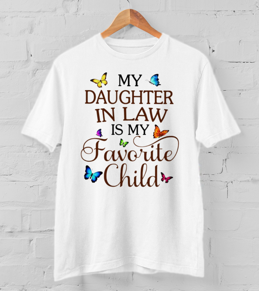 My Daughter In Law Is My Favorite Child Butterflies T-Shirt