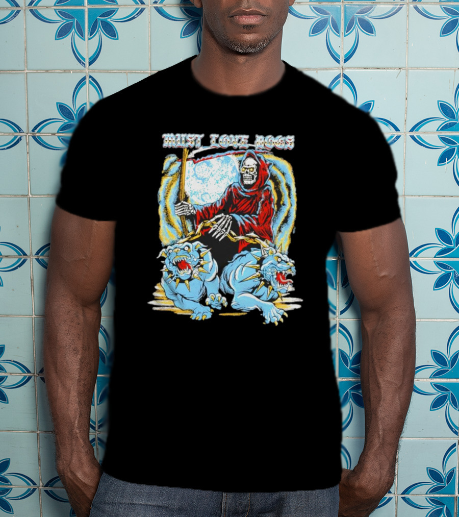 Must Love Dogs Skeleton Grim Reaper With Fierce Blue Dogs T-Shirt