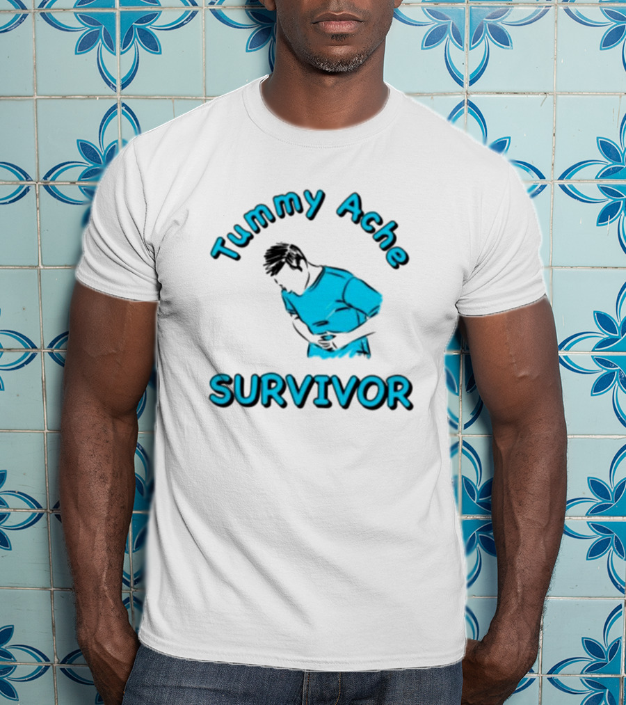 Tummy Ache Survivor T-Shirt