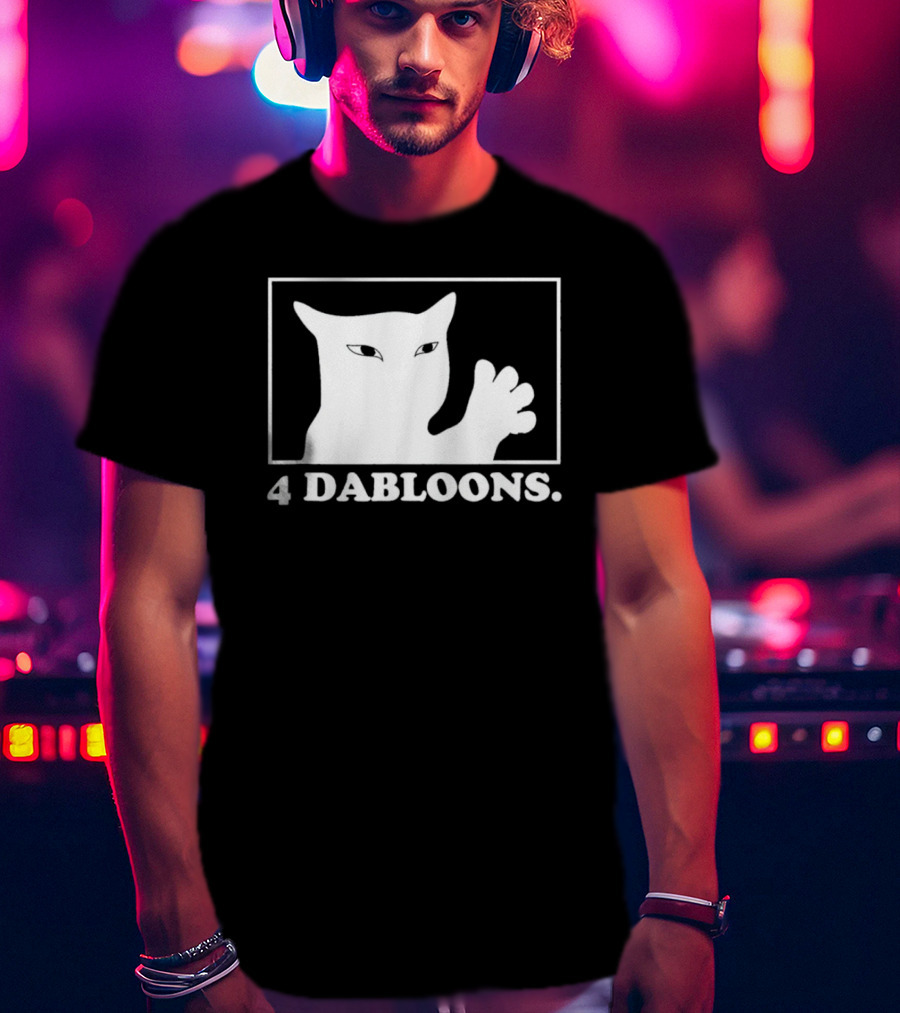 4 Dabloons Cat Meme Silhouette With White Border T-Shirt