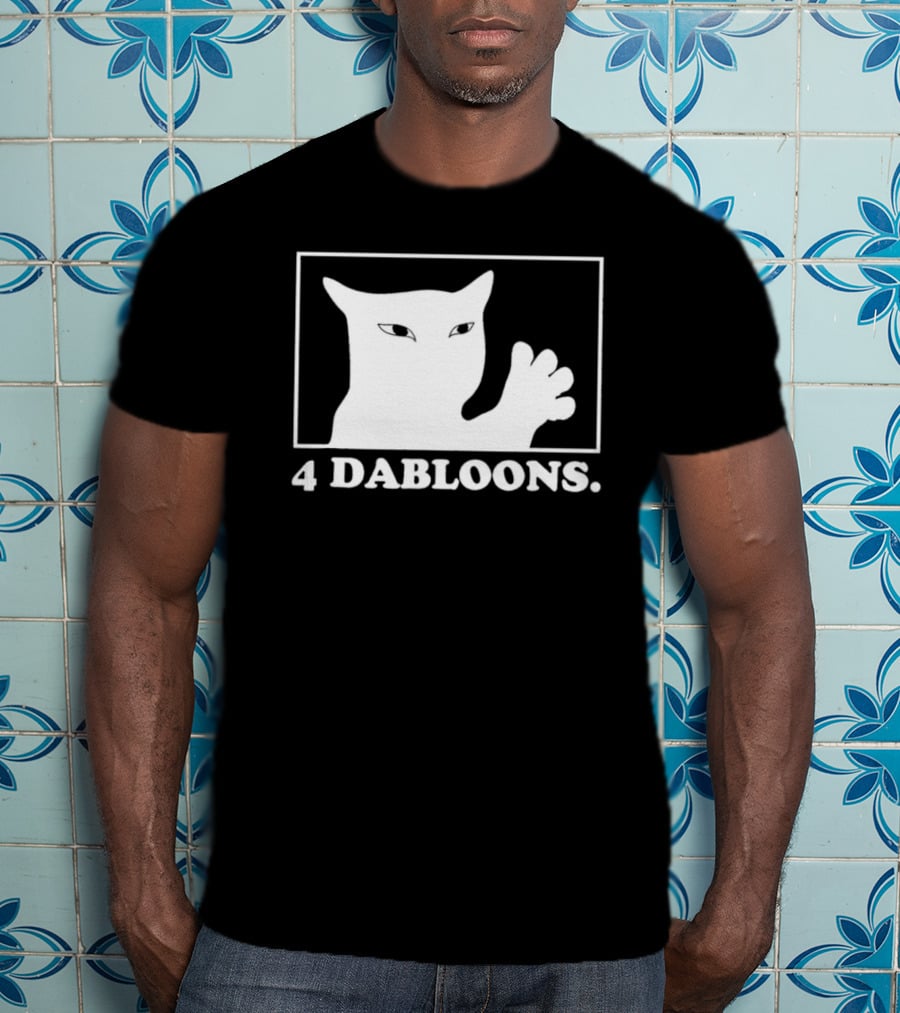 4 Dabloons Cat Meme Silhouette With White Border T-Shirt