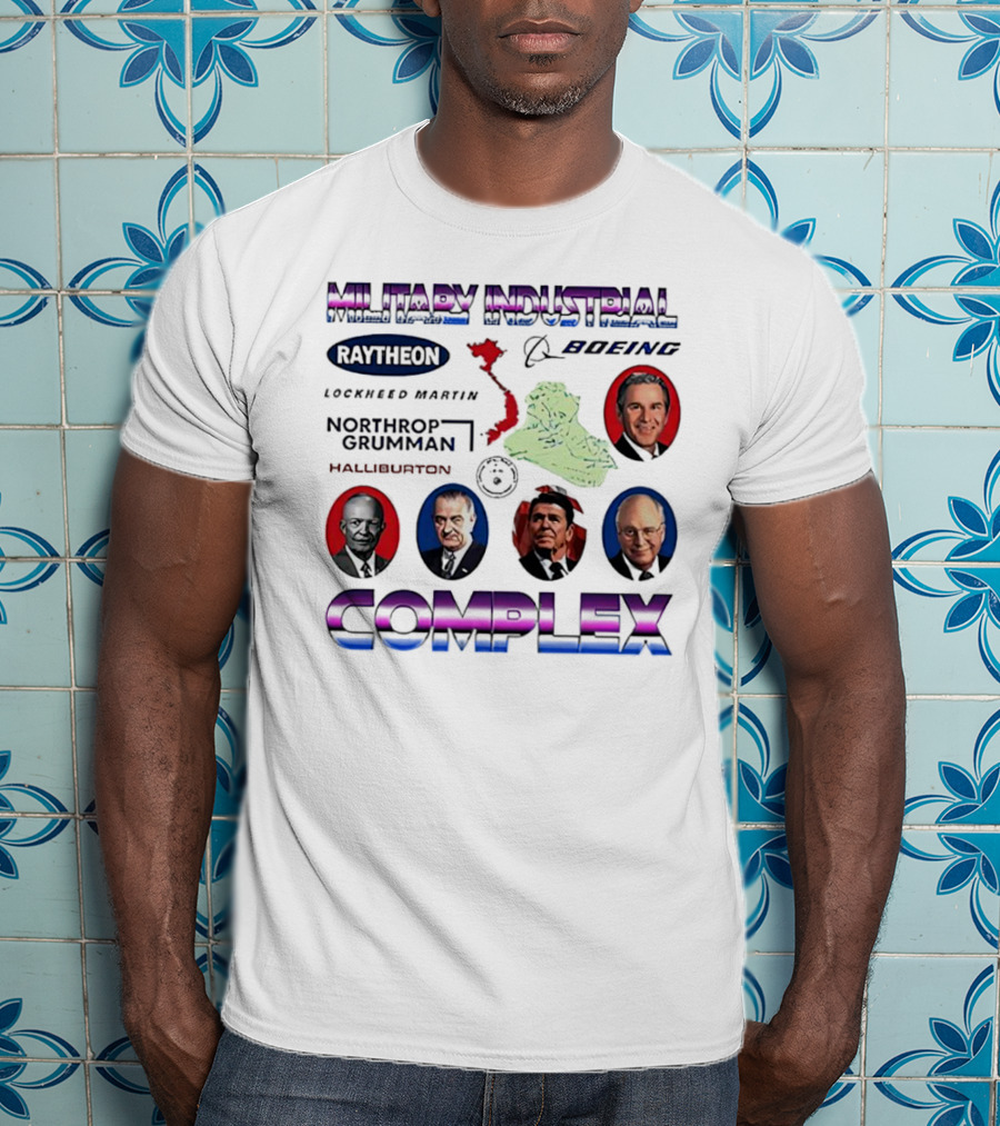 Military Industrial Complex Raytheon Boeing Lockheed Martin Northrop Grumman Halliburton T-Shirt