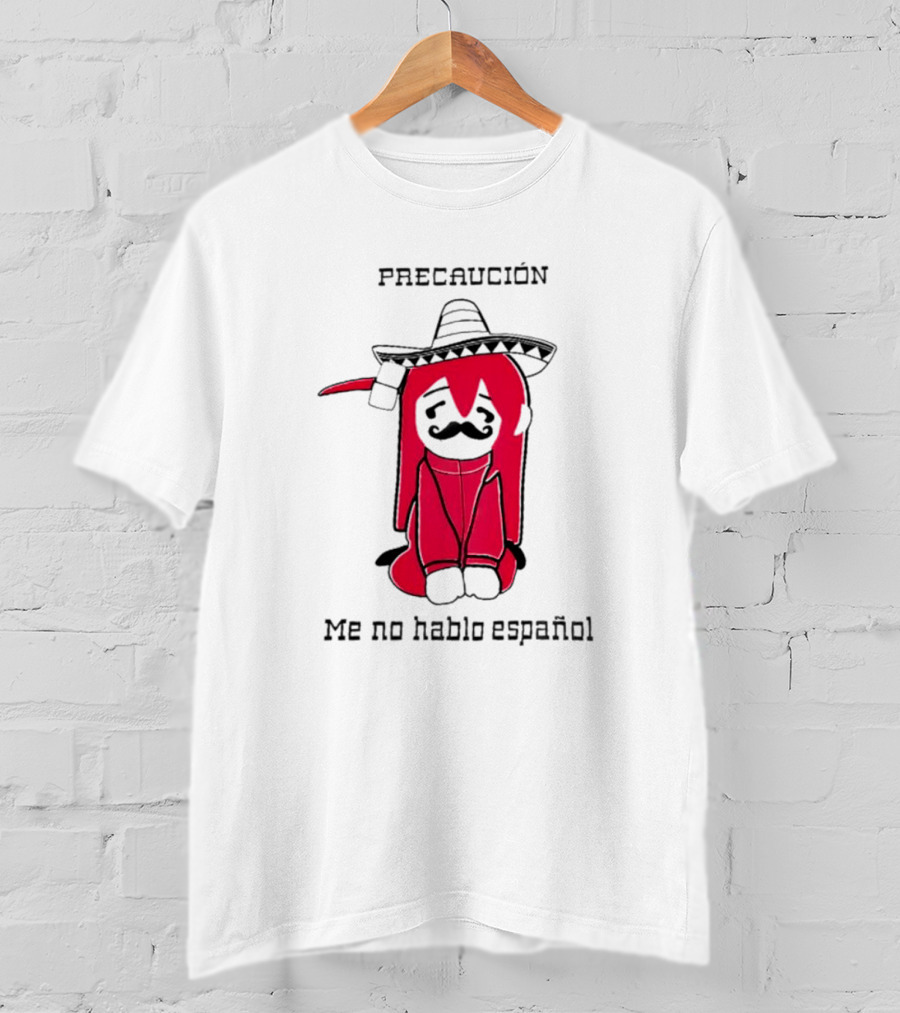 PRECAUCION Me No Hablo Espanol Sombrero Character With Mustache T-Shirt