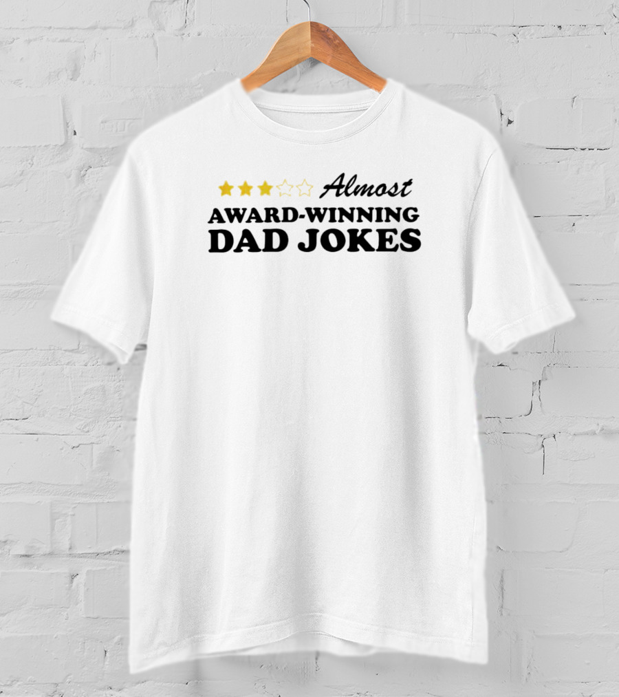 Almost Award-Winning Dad Jokes With Three Stars Rating T-Shirt