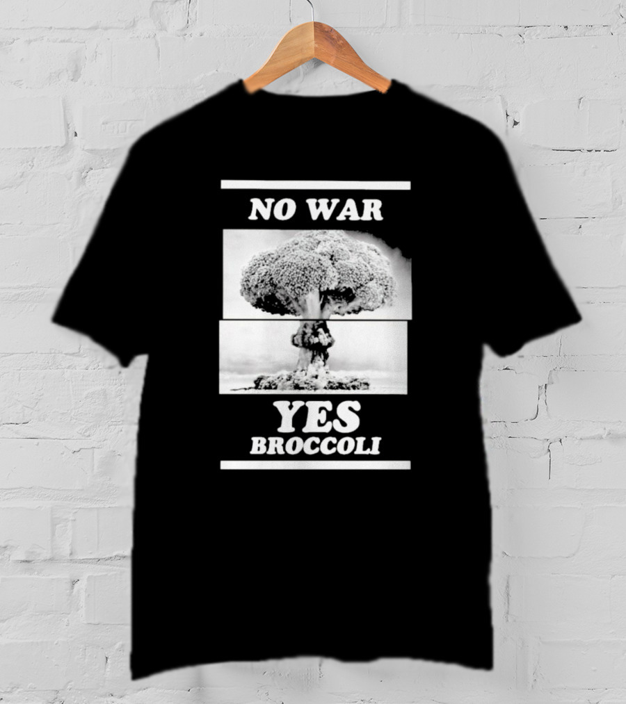 No War Yes Broccoli T-Shirt