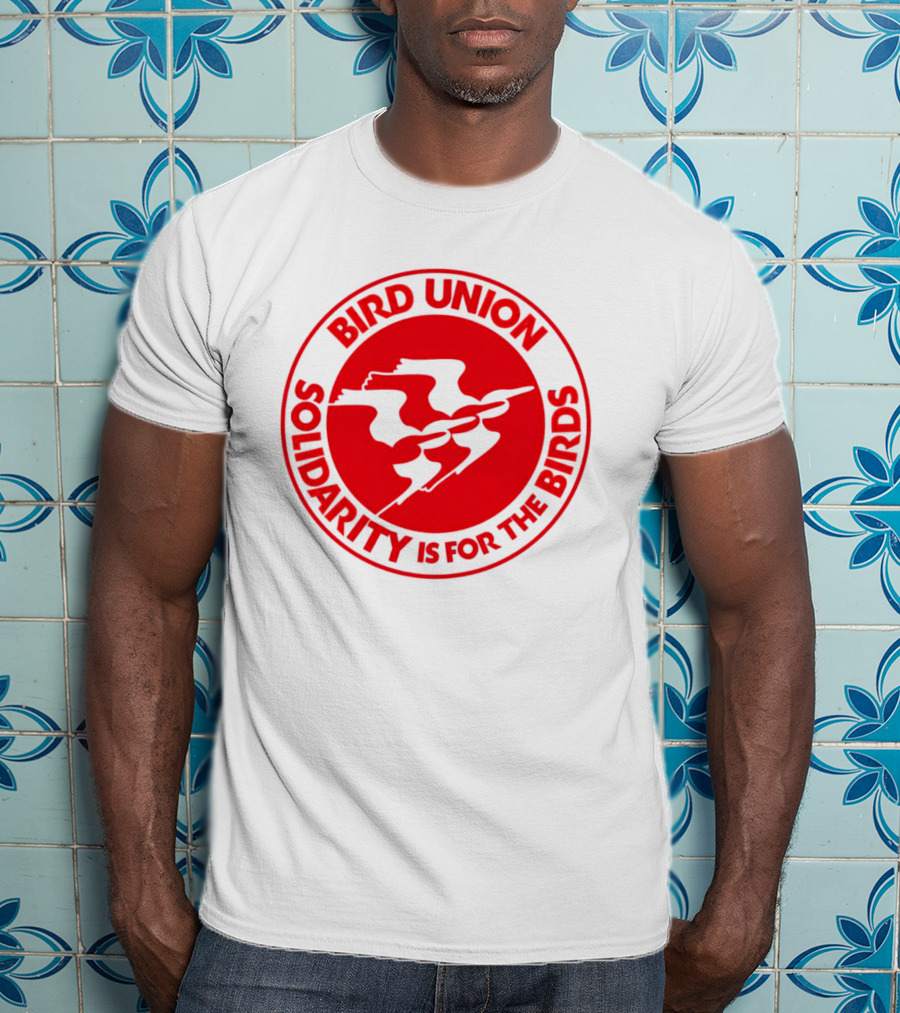 Bird Union Solidarity Is For The Birds T-Shirt