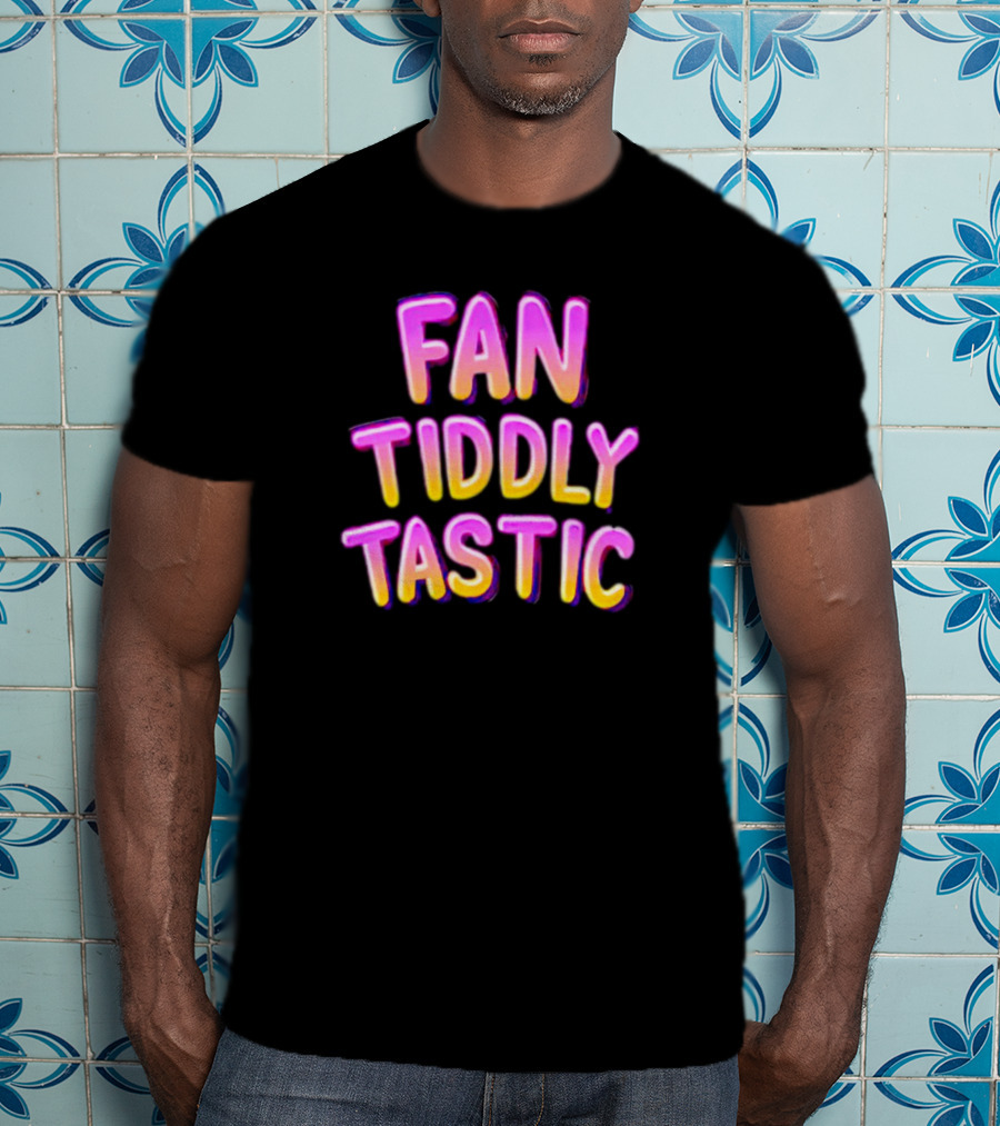 Fan Tiddly Tastic Colorful Gradient Text T-Shirt