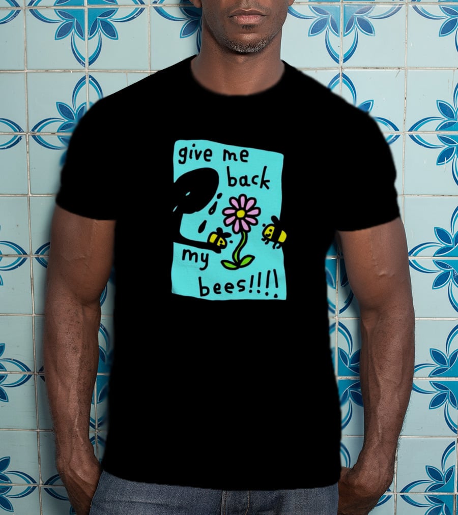 Give Me Back My Bees Hand Holding Flower With Two Bees And Teary Face T-Shirt