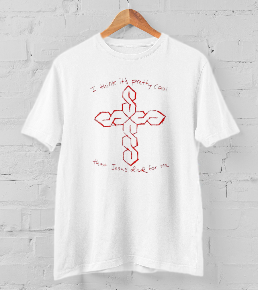 I Think It's Pretty Cool That Jesus Died For Me Red Chain Cross T-Shirt