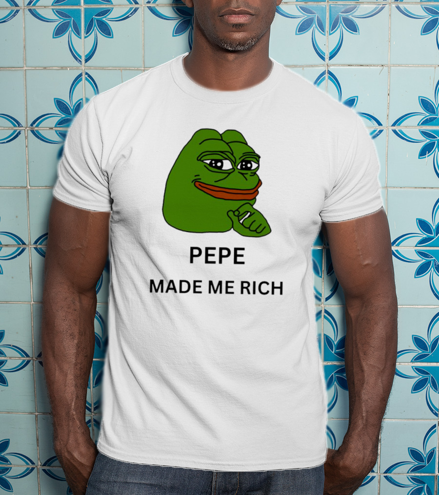 Pepe The Frog Meme Pepe Made Me Rich T-Shirt