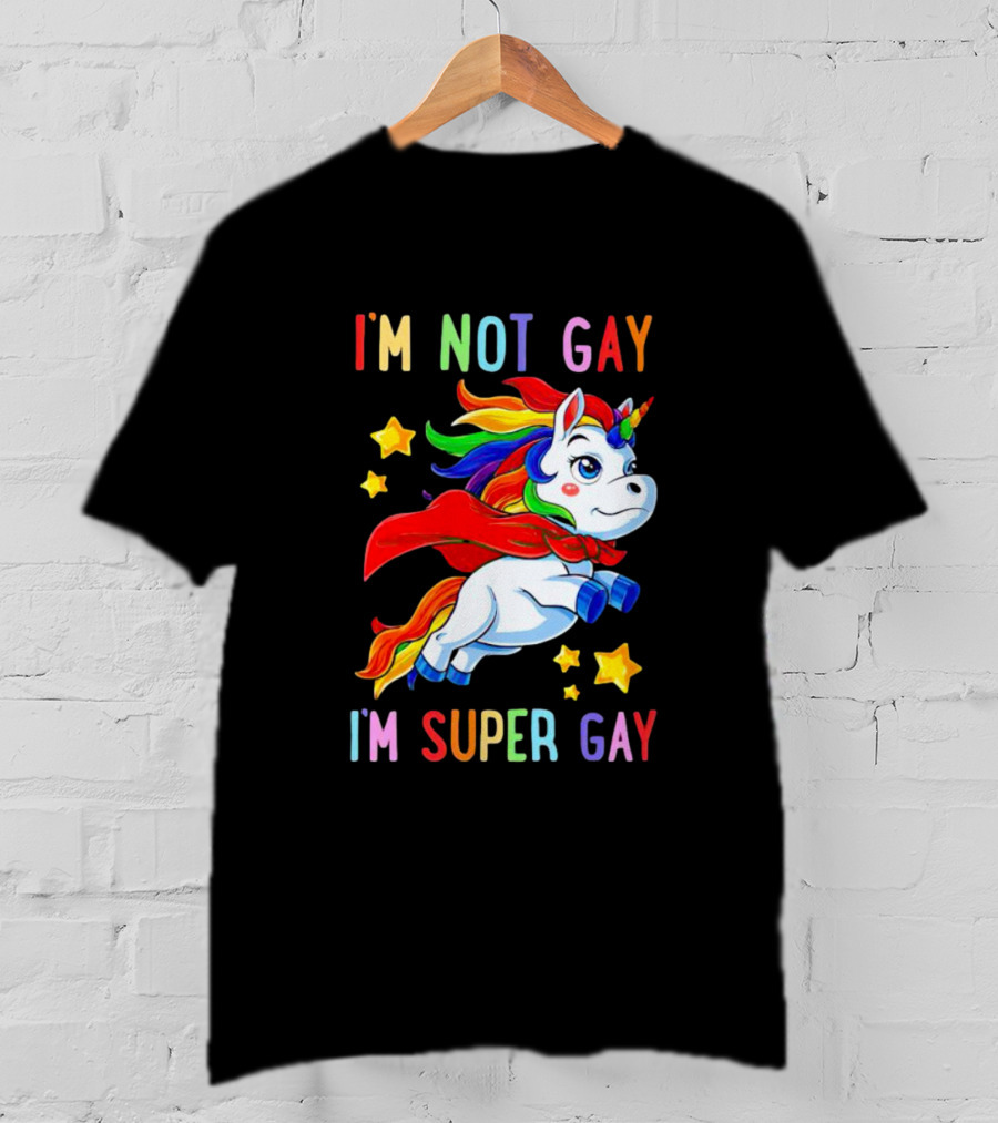 I'm Not Gay I'm Super Gay Unicorn Rainbow Cape And Stars T-Shirt