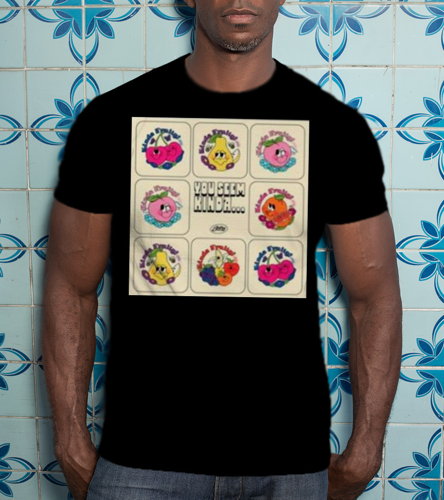 Kinda Fruity Cherry Pear Peach Cute Faces Vibes You Seem Kinda T-Shirt