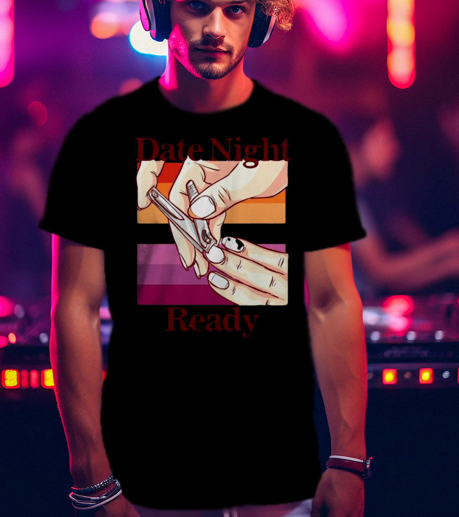 Date Night Ready Lesbian Flag Nail Clipper T-Shirt