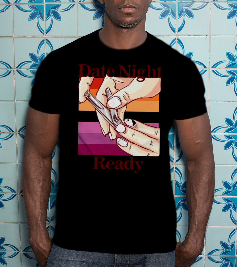 Date Night Ready Lesbian Flag Nail Clipper T-Shirt