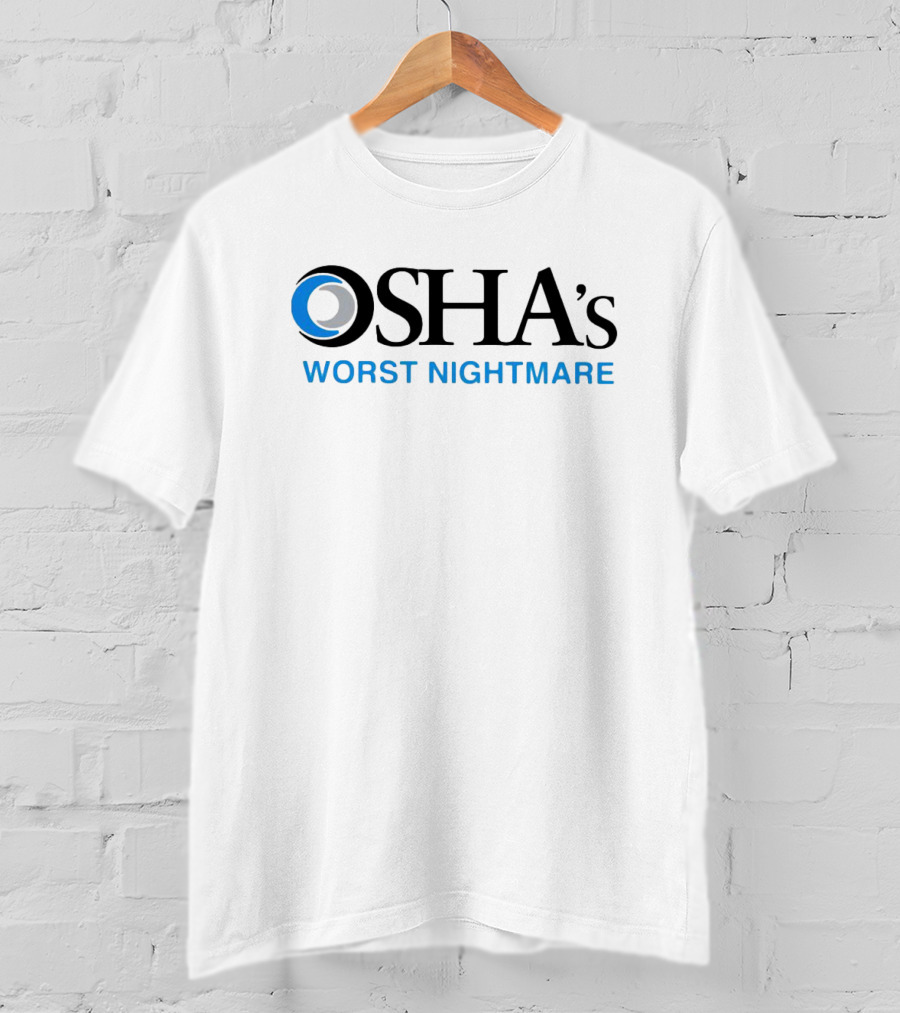 OSHA's Worst Nightmare Safety Hazard Eye T-Shirt