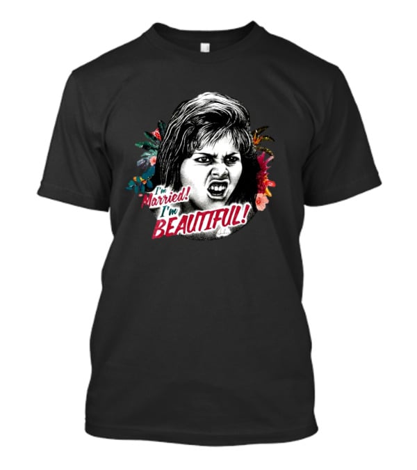I’m Married I’m Beautiful Angry Woman Floral Background T-Shirt