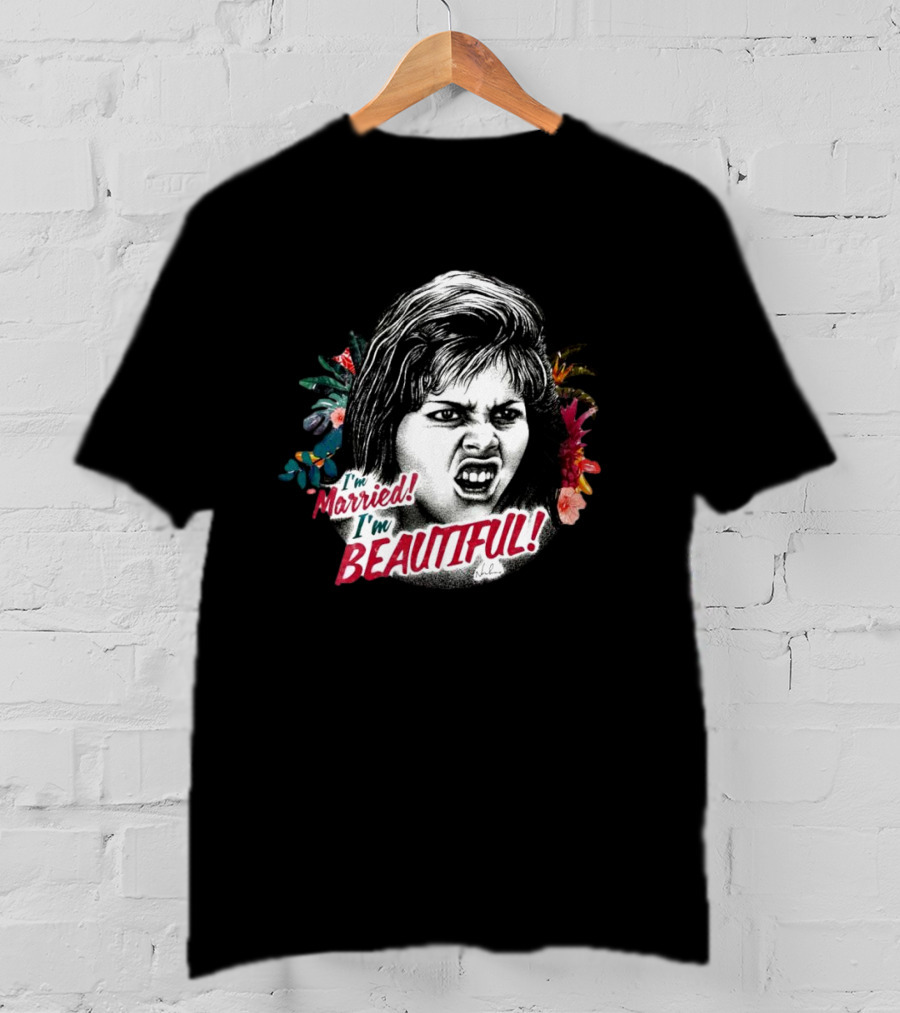 I’m Married I’m Beautiful Angry Woman Floral Background T-Shirt