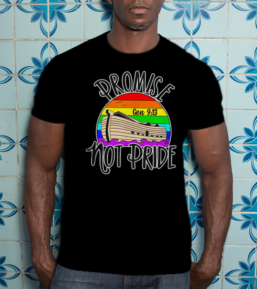 Promise Not Pride Gen 9:13 Noah's Ark Rainbow T-Shirt