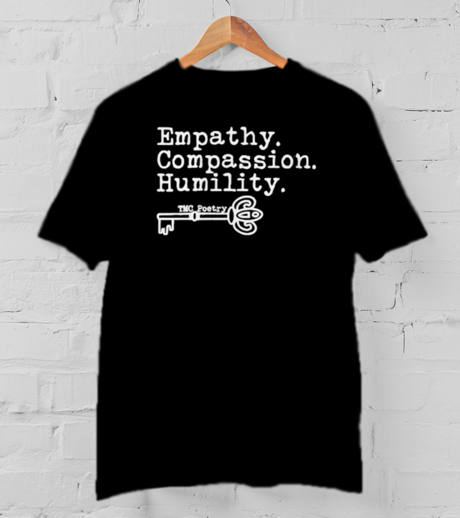 Empathy Compassion Humility TMC Poetry Key T-Shirt