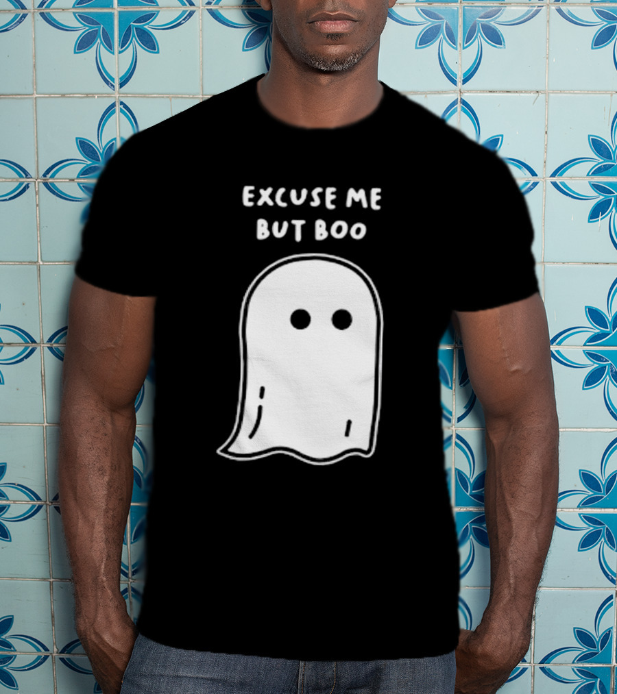 Excuse Me But Boo Ghost T-Shirt