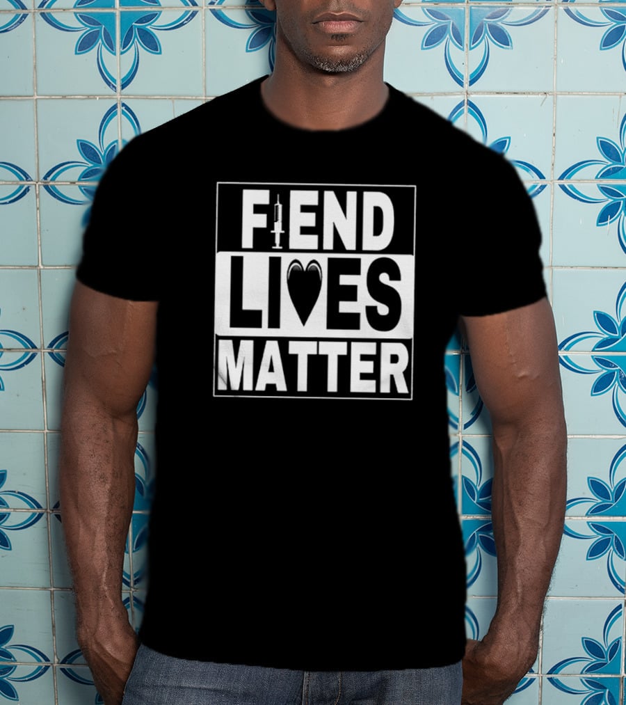 Fiend Lives Matter Syringe And Heart T-Shirt