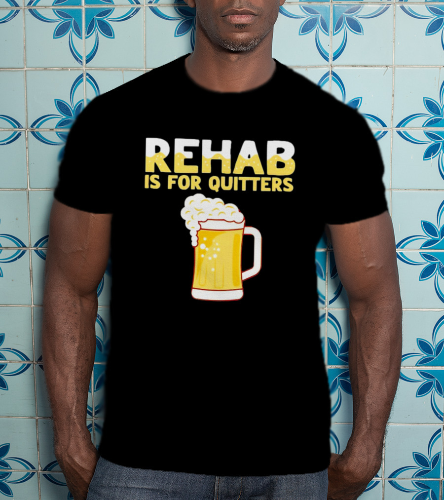 REHAB IS FOR QUITTERS Beer Mug Bubbles T-Shirt