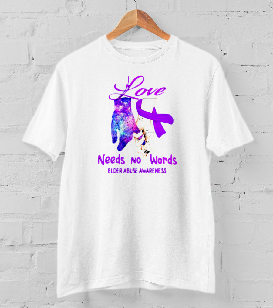Love Needs No Words Elder Abuse Awareness Galaxy Hand And Purple T-Shirt