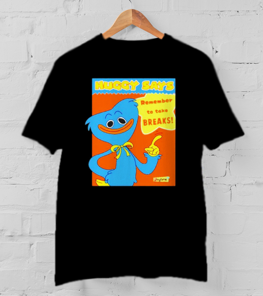 Huggy Says Remember To Take Breaks Playtime T-Shirt