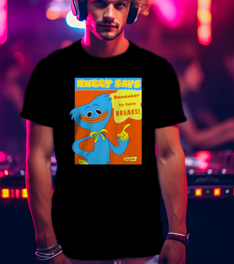 Huggy Says Remember To Take Breaks Playtime T-Shirt