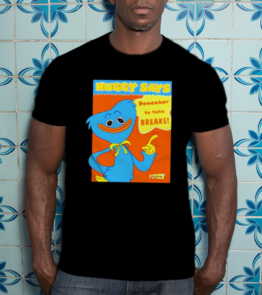 Huggy Says Remember To Take Breaks Playtime T-Shirt