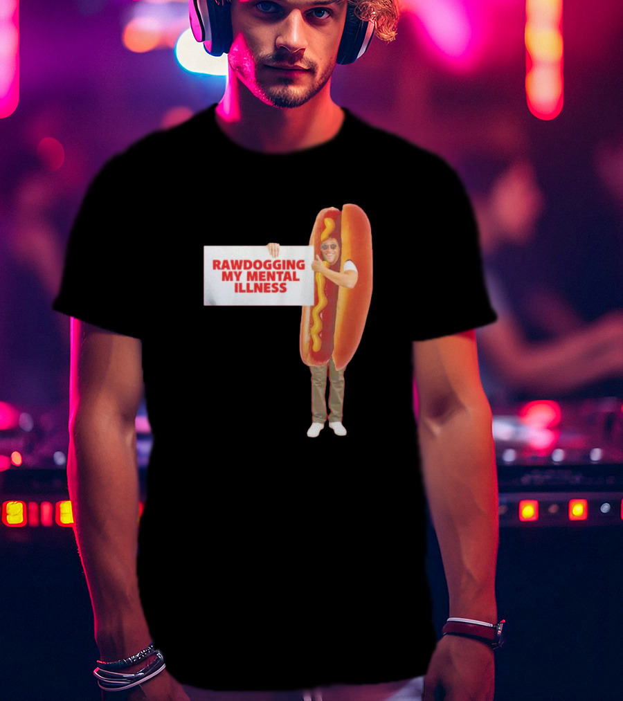 Rawdogging My Mental Illness Hot Dog Costume Image T-Shirt