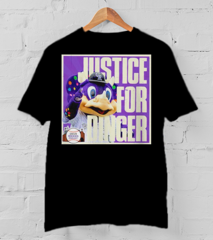 Colorado Rockies Justice For Dinger DNVR Rockies Podcast T-Shirt