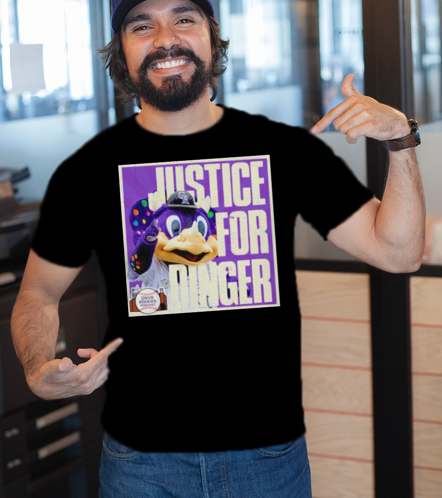 Colorado Rockies Justice For Dinger DNVR Rockies Podcast T-Shirt