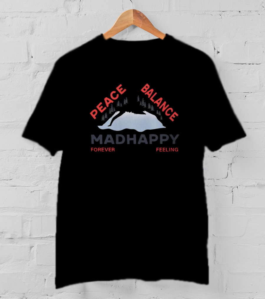 Peace Balance Madhappy Forever Feeling Mountain Trees T-Shirt
