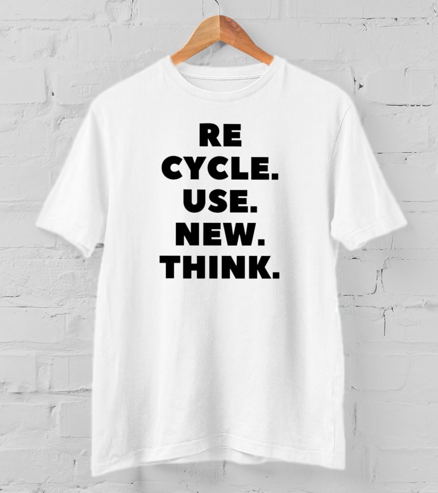 Recycle. Cycle. Use. New. Think T-Shirt