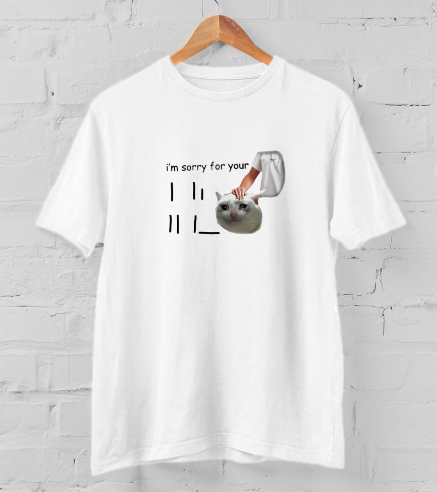 I'm Sorry For Your Loss Meme Crying Cat Being Comforted T-Shirt