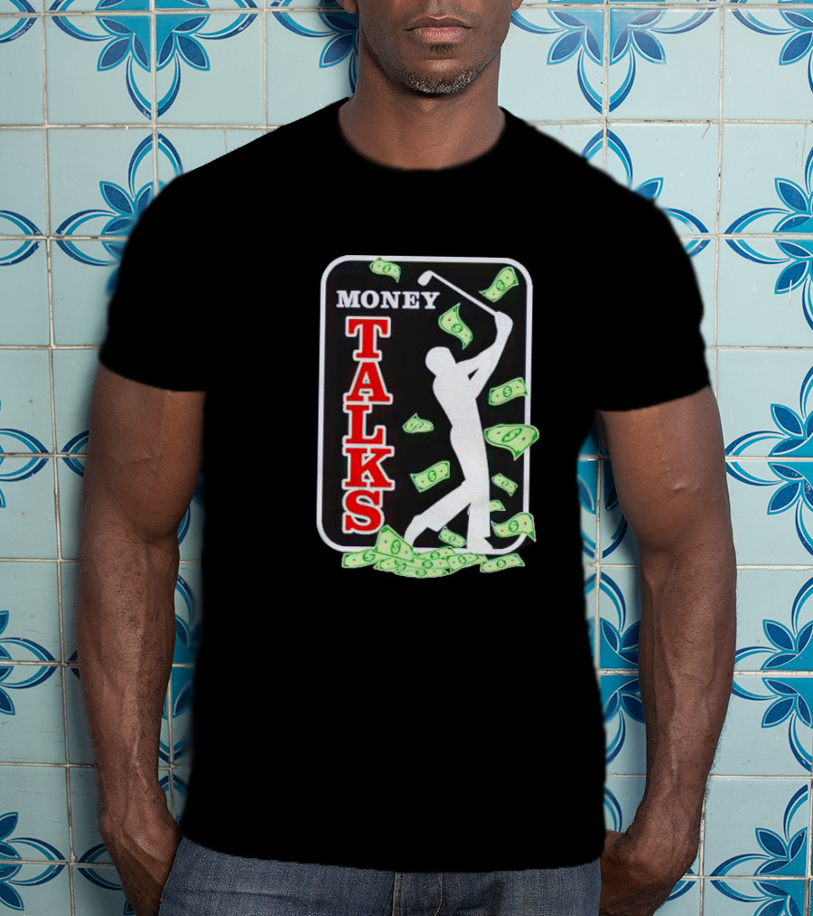 Money Talks Golfer Silhouette Surrounded By Dollar Bills T-Shirt