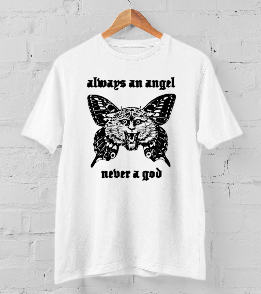 Always An Angel Never A God Cat And Butterfly Wings T-Shirt