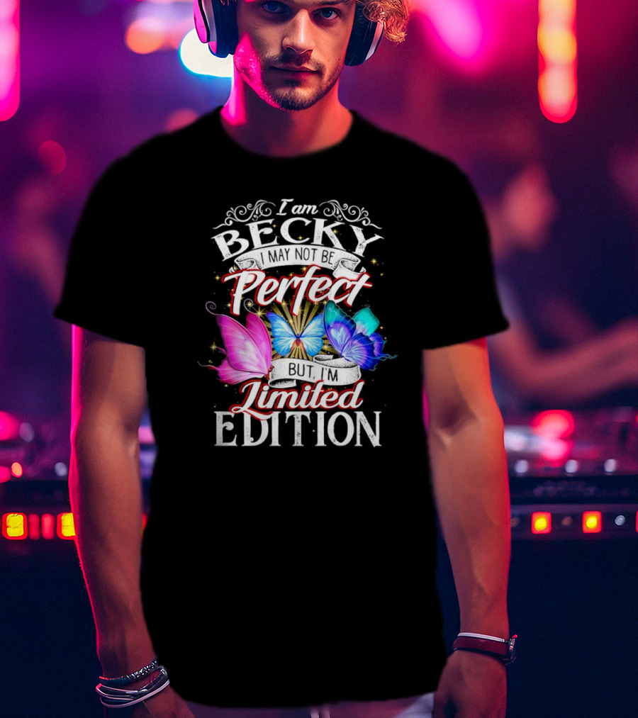 I Am Becky I May Not Be Perfect But I'm Butterflies T-Shirt
