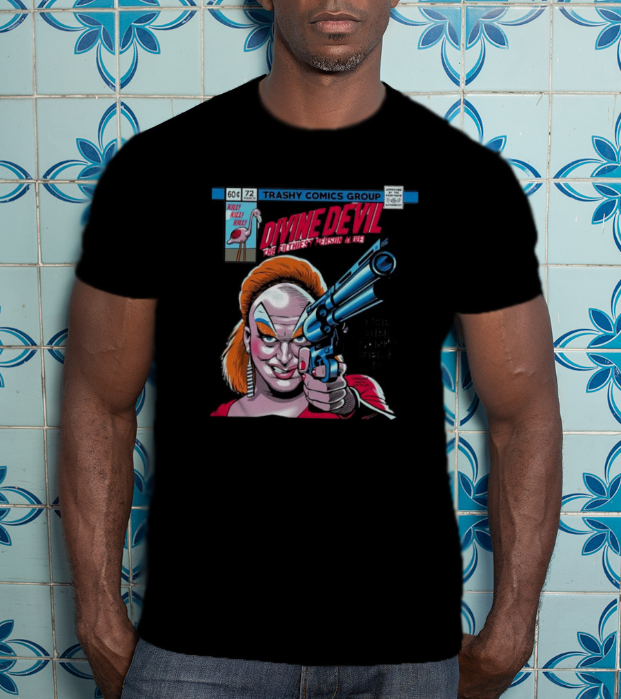 TRASHY COMICS GROUP Divine Devil The Filthiest Person Alive The Girl Can't Help It Killer Kills T-Shirt