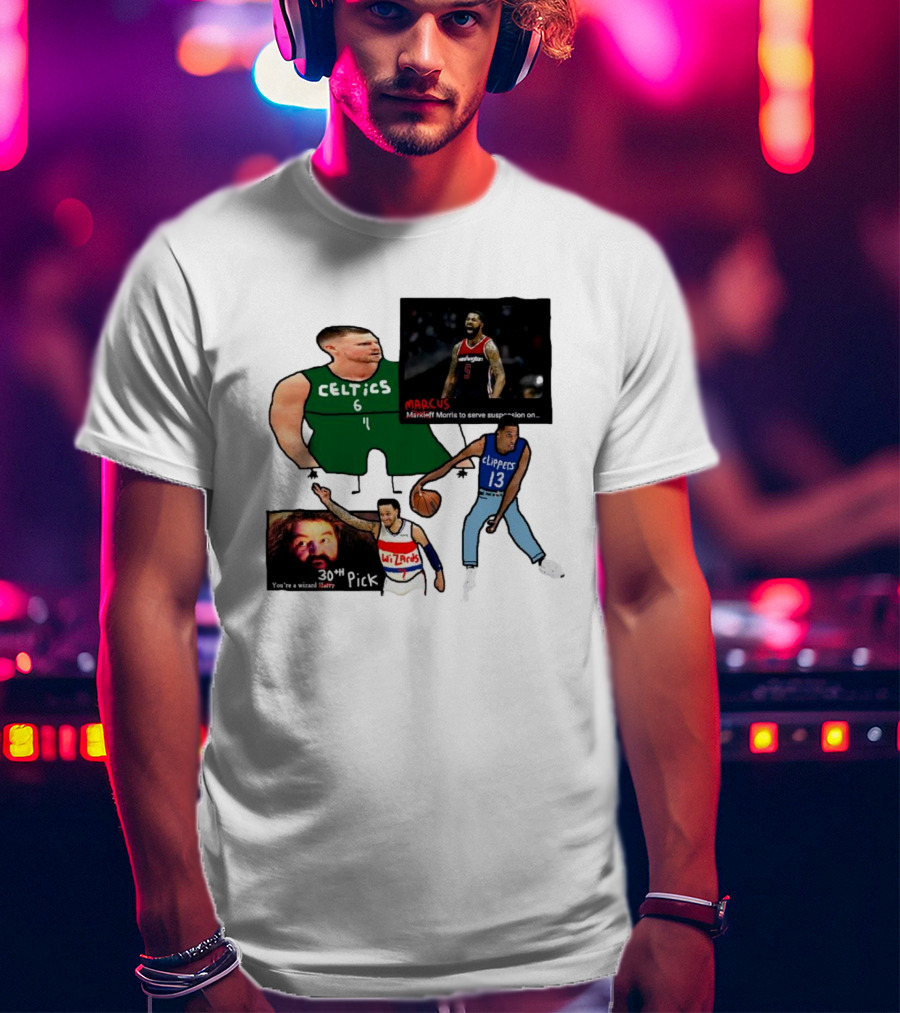 If Y’all Are Having Trouble Visualizing The Celtics Marcus Morris Wizards 30th Pick Clippers T-Shirt