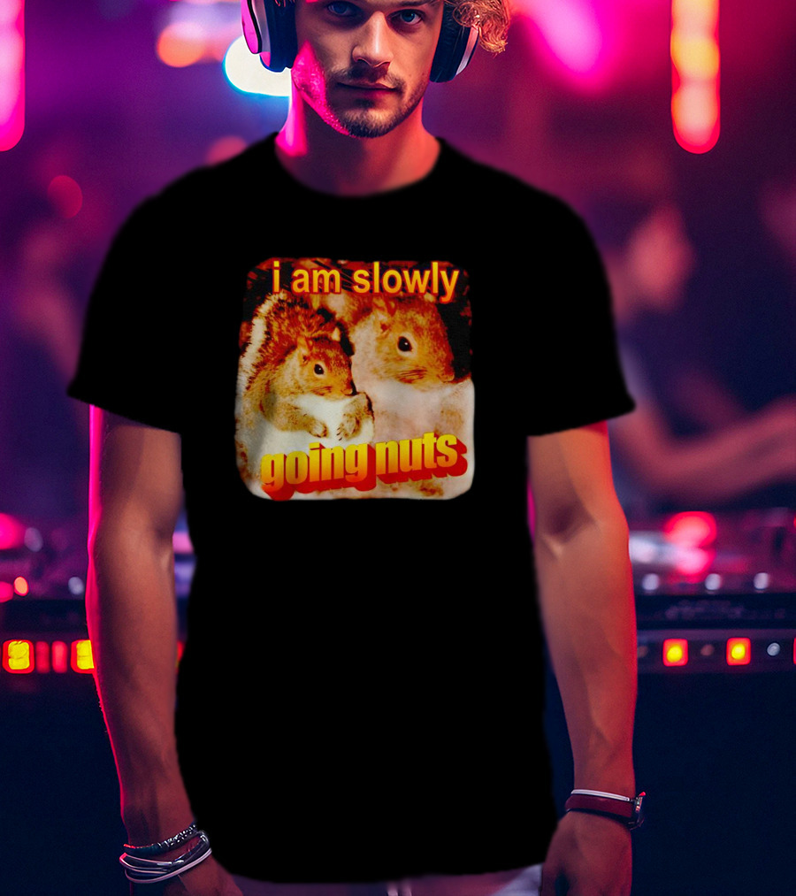 I Am Slowly Going Nuts Squirrel Duo T-Shirt