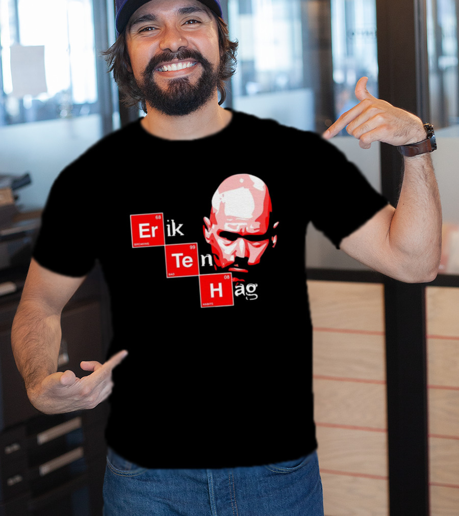 Erik Ten Hag Breaking Bad Habits Chemistry Elements T-Shirt