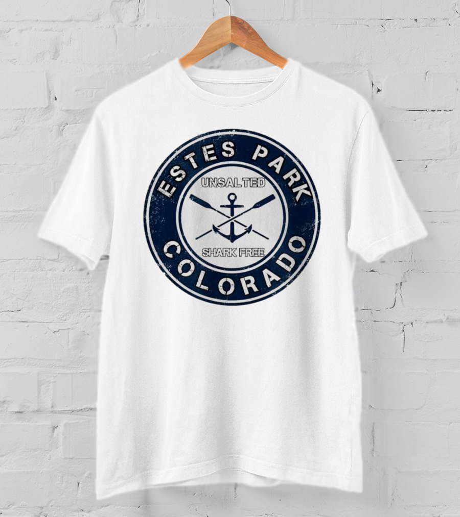Estes Park Colorado Unsalted Shark Free Anchor And Oars T-Shirt