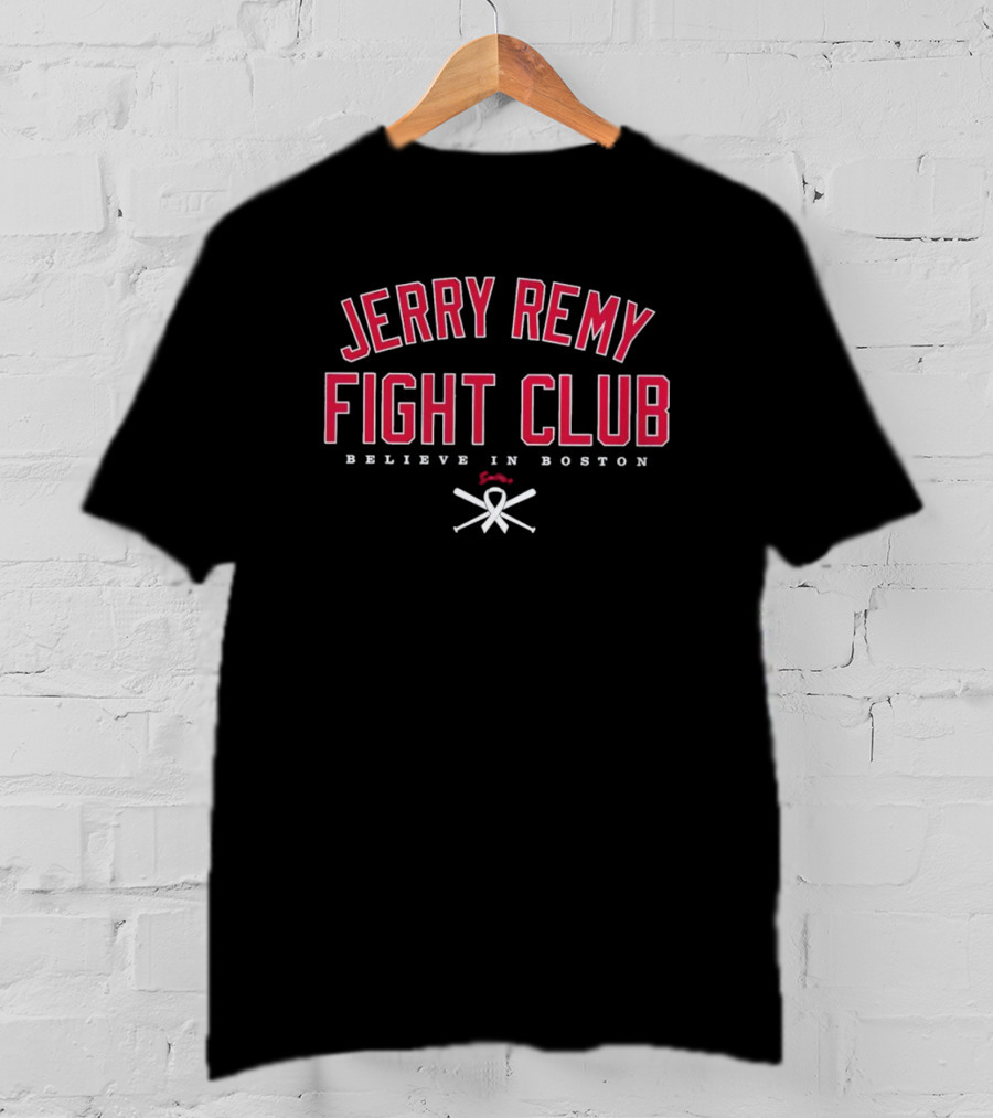 Jerry Remy Fight Club Believe In Boston T-Shirt