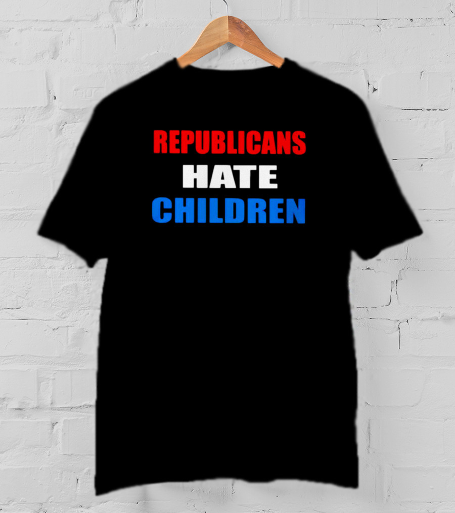 Republicans Hate Children Red White Blue Text T-Shirt