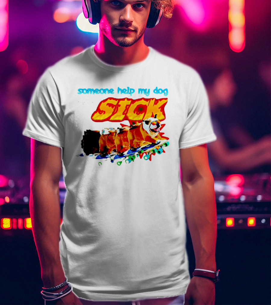 Someone Help My Dog He Is SICK Skateboarding Bulldogs T-Shirt