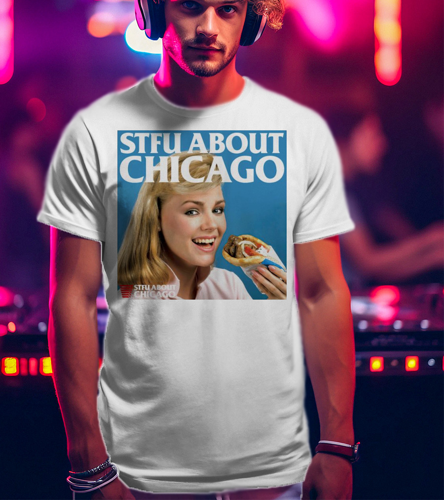STFU About Chicago Eating Gyro Delight T-Shirt