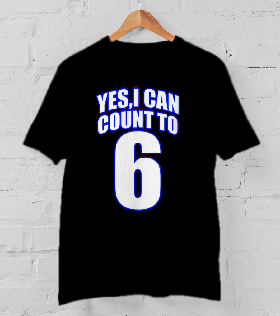 Yes I Can Count To 6 T-Shirt