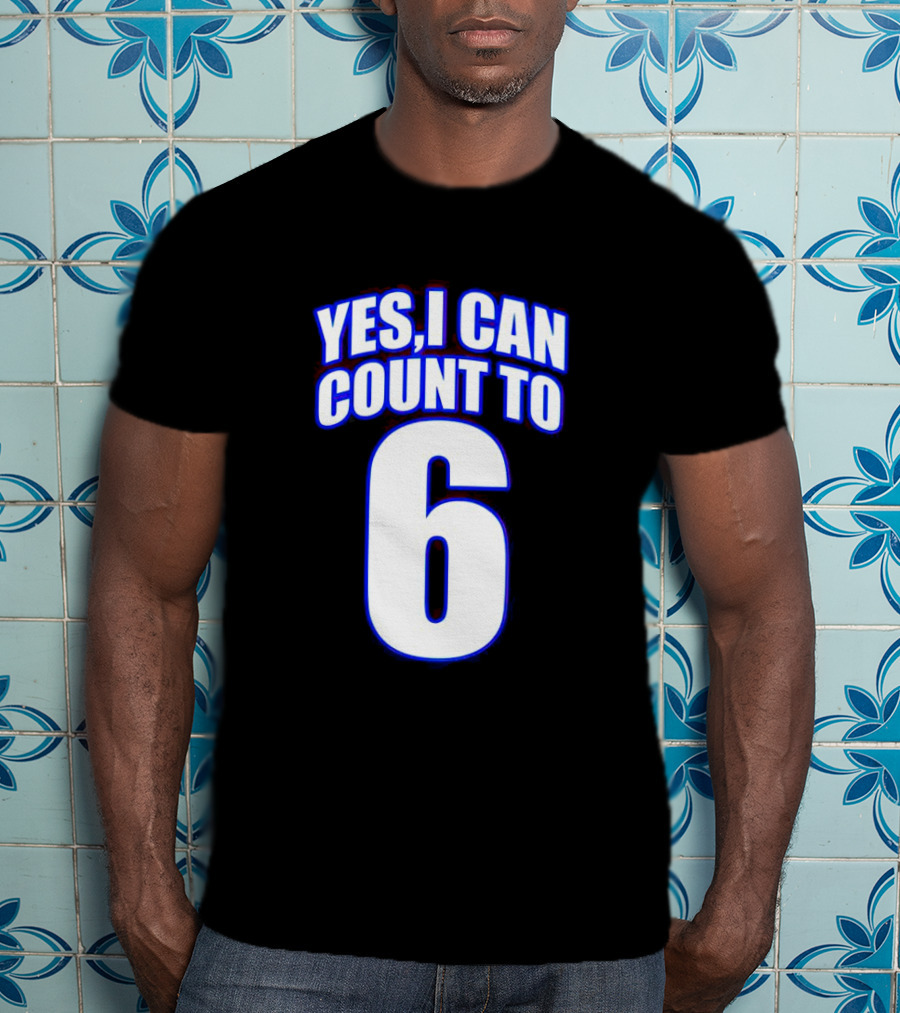 Yes I Can Count To 6 T-Shirt